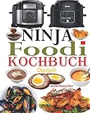 Ninja Foodi Kochbuch Deutsch: Das Handbuch für Einsteiger und der ultimative Begleiter für Ninja Foodi Multikocher + 35 Ninja Foodi Rezepte, einfache und schmackhafte Rezepte (Ninja Foodi Rezeptbuch)